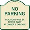 Signmission Designer Series-No Parking Violators Will Be Towed Away Owners Expense, 18" L, 18" H, TG-1818-9820 A-DES-TG-1818-9820 - alternate 1